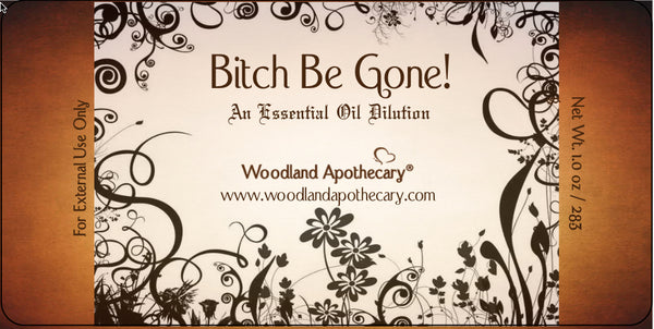 Bitch Be Gone! (Banishment) Oil | Woodland Apothecary®